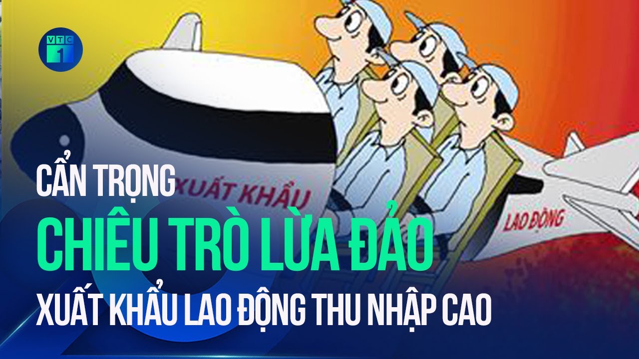 VTC1 phỏng vấn, đưa tin CẢNH BÁO LỪA ĐẢO XKLD ĐÀI LOAN VỚI CÁC ĐƠN HÀNG CHỈ ĐỊNH, PHÍ RẺ TRÊN MẠNG XÃ HỘI