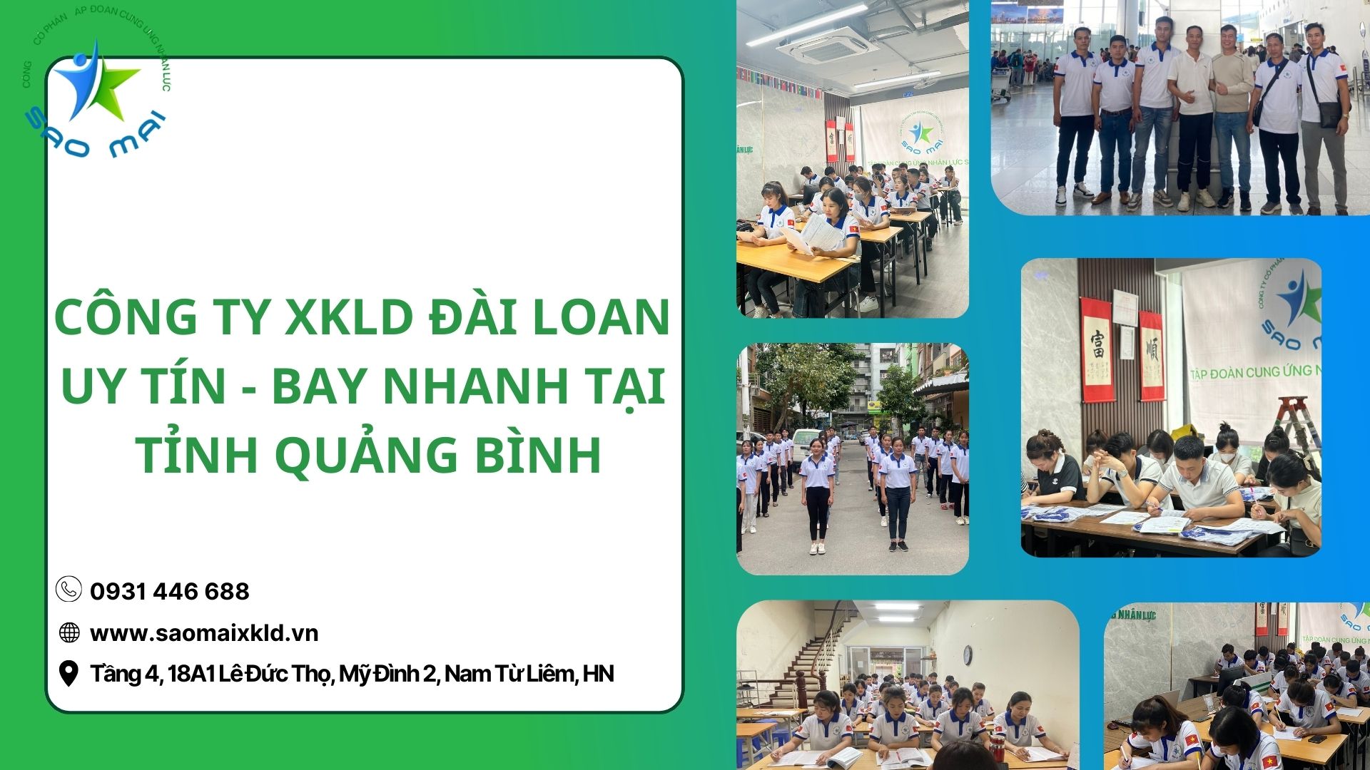 Xuất khẩu lao động tại tỉnh Quảng Bình với chi phí RẺ, bay NHANH, xuất cảnh chỉ sau 4-6 tuần kể từ ngày đỗ đơn hàng Đài Loan