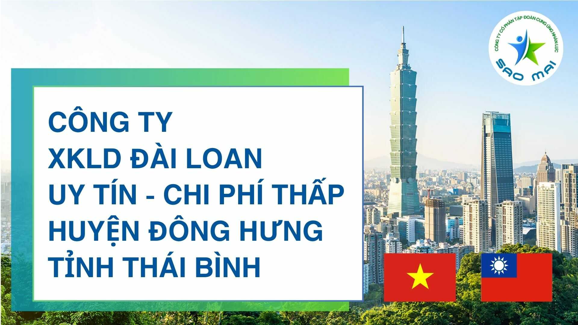   Công ty xuất khẩu lao động ĐÀI LOAN uy tín với chi phí thấp và bay nhanh tại huyện ĐÔNG HƯNG, tỉnh THÁI BÌNH 