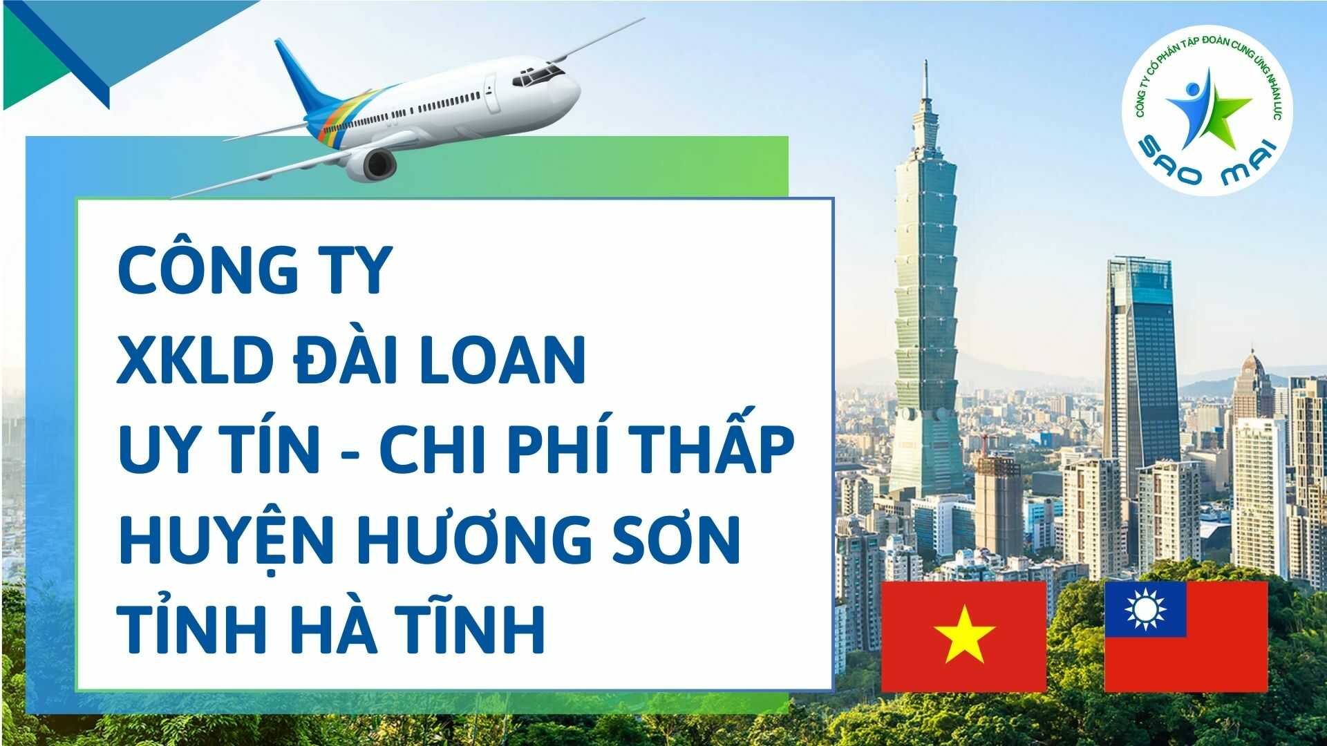 Công ty xuất khẩu lao động ĐÀI LOAN uy tín với chi phí thấp và bay nhanh tại huyện HƯƠNG SƠN, tỉnh HÀ TĨNH 