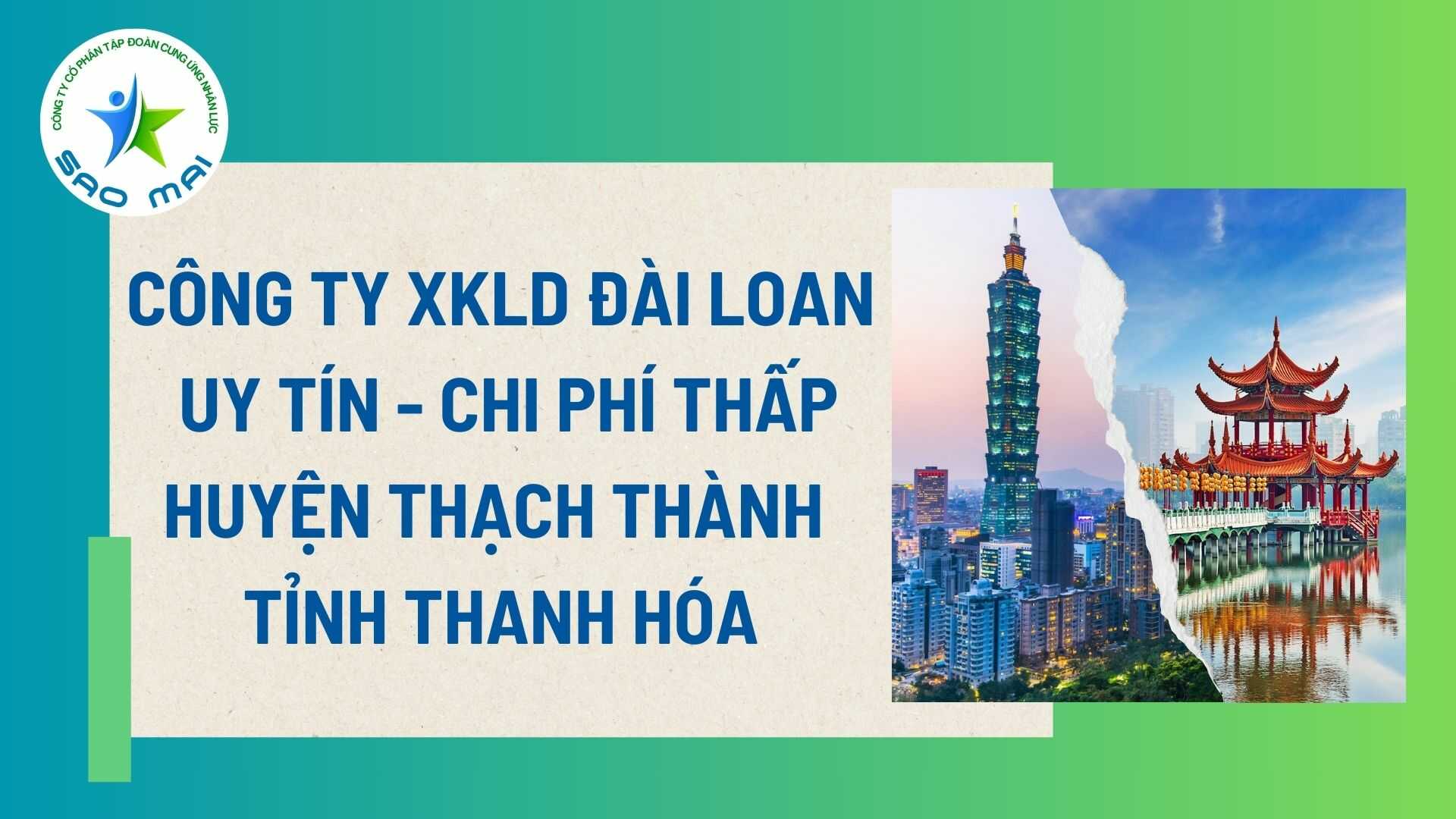 Công ty xuất khẩu lao động ĐÀI LOAN uy tín với chi phí thấp và bay nhanh tại huyện THẠCH THÀNH, tỉnh THANH HÓA  