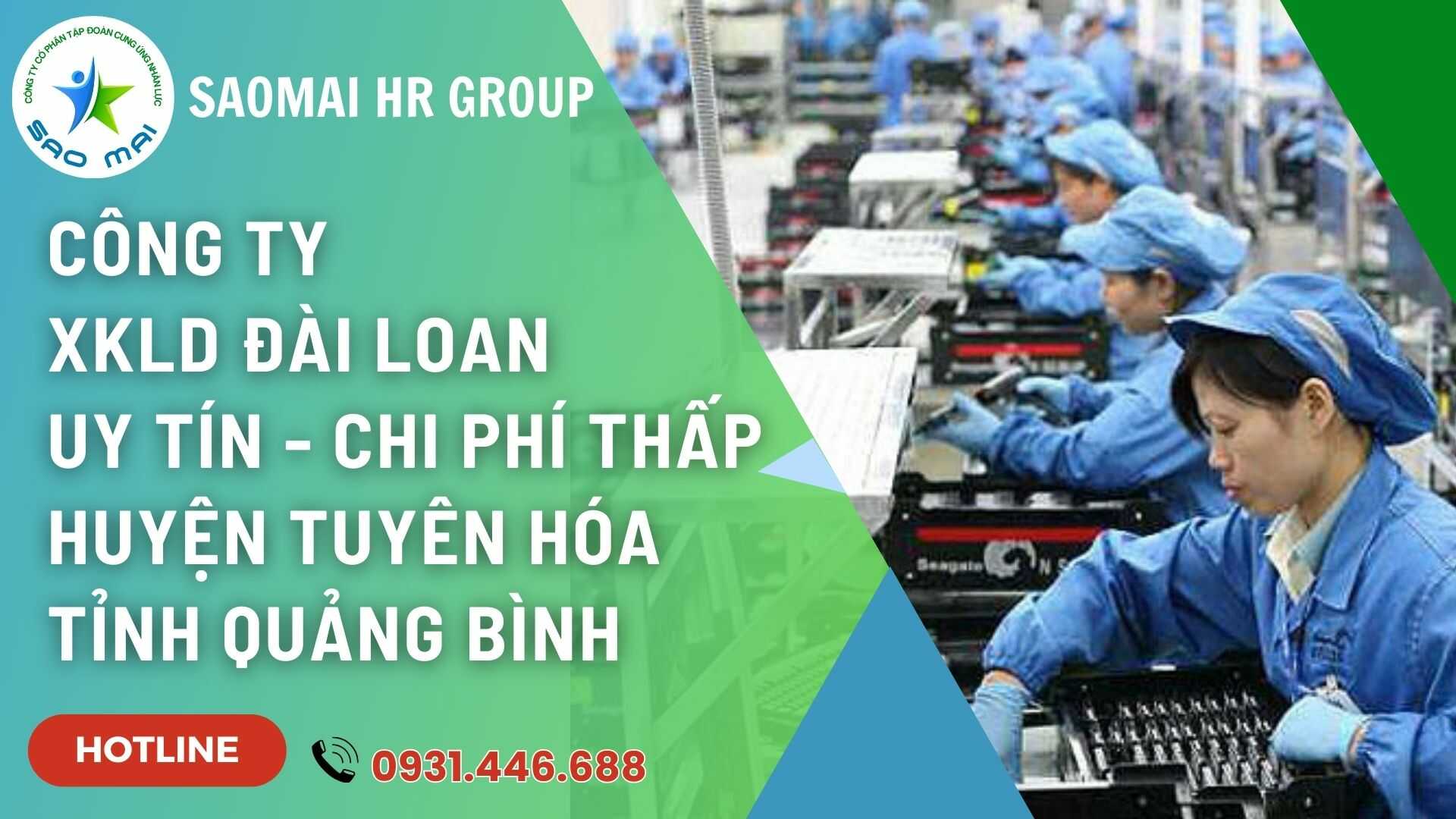   Công ty xuất khẩu lao động ĐÀI LOAN uy tín với chi phí thấp và bay nhanh tại huyện TUYÊN HÓA, tỉnh QUẢNG BÌNH   