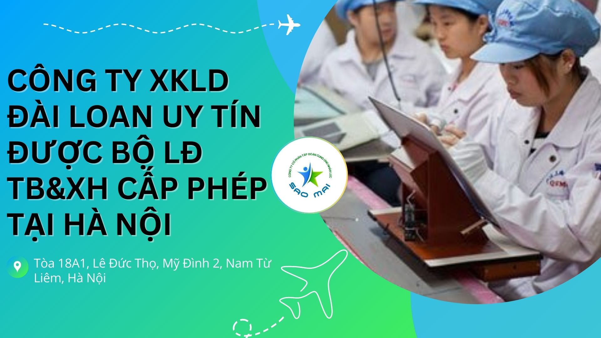 Công ty xuất khẩu lao động ĐÀI LOAN uy tín được Bộ Lao động Thương binh và Xã hội cấp phép tuyển dụng và đưa người lao động đi làm việc ở nước ngoài tại HÀ NỘI