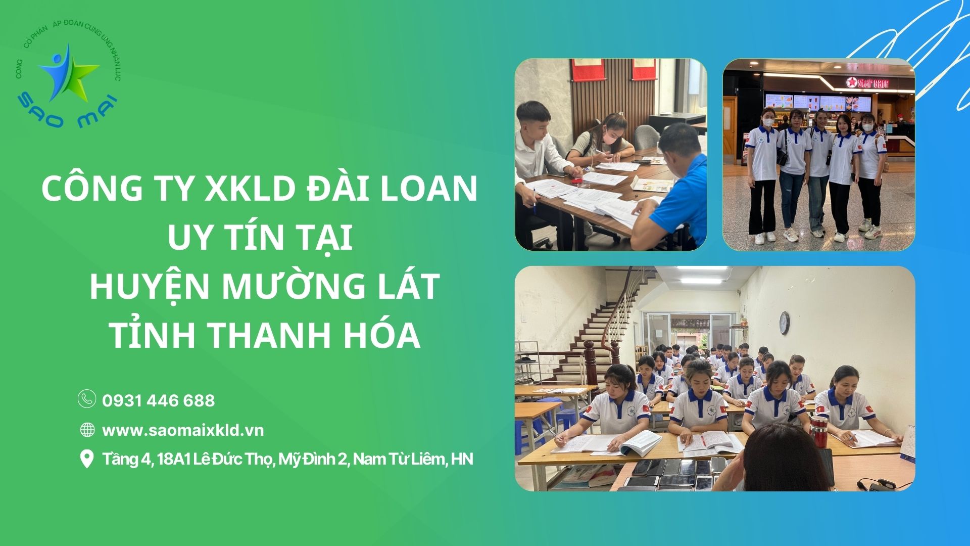 Xuất khẩu lao động Đài Loan uy tín, phí rẻ với các đơn hàng tốt nhất tại huyện MƯỜNG LÁT, tỉnh THANH HÓA