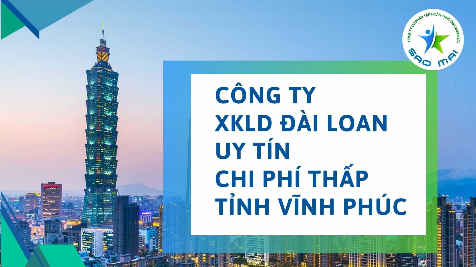 Công ty xuất khẩu lao động Đài Loan uy tín với CHI PHÍ RẺ và BAY NHANH tại tỉnh VĨNH PHÚC