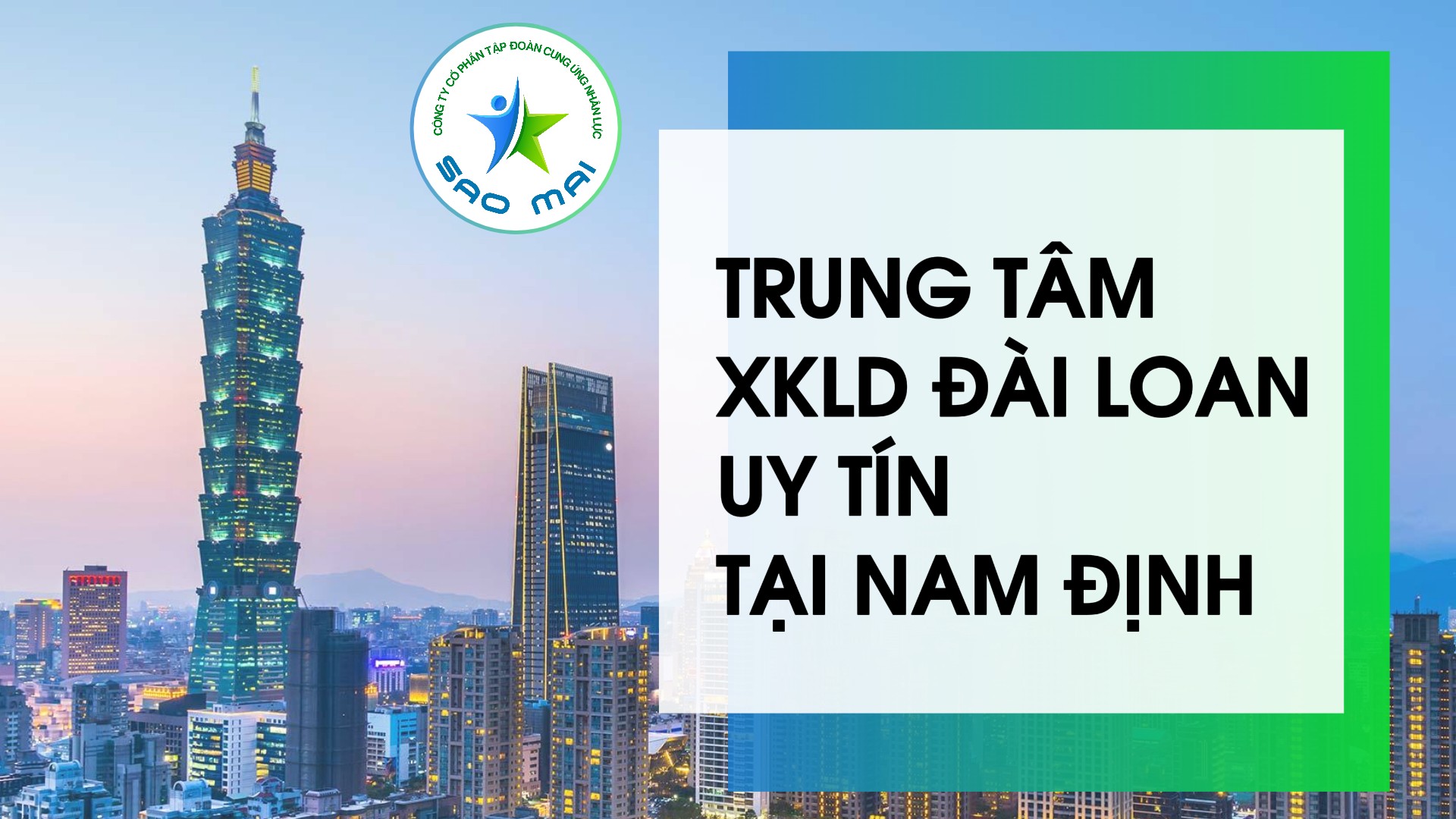 Địa chỉ Trung tâm XKLD ĐÀI LOAN uy tín với chi phí thấp và xuất cảnh nhanh tại tỉnh NAM ĐỊNH