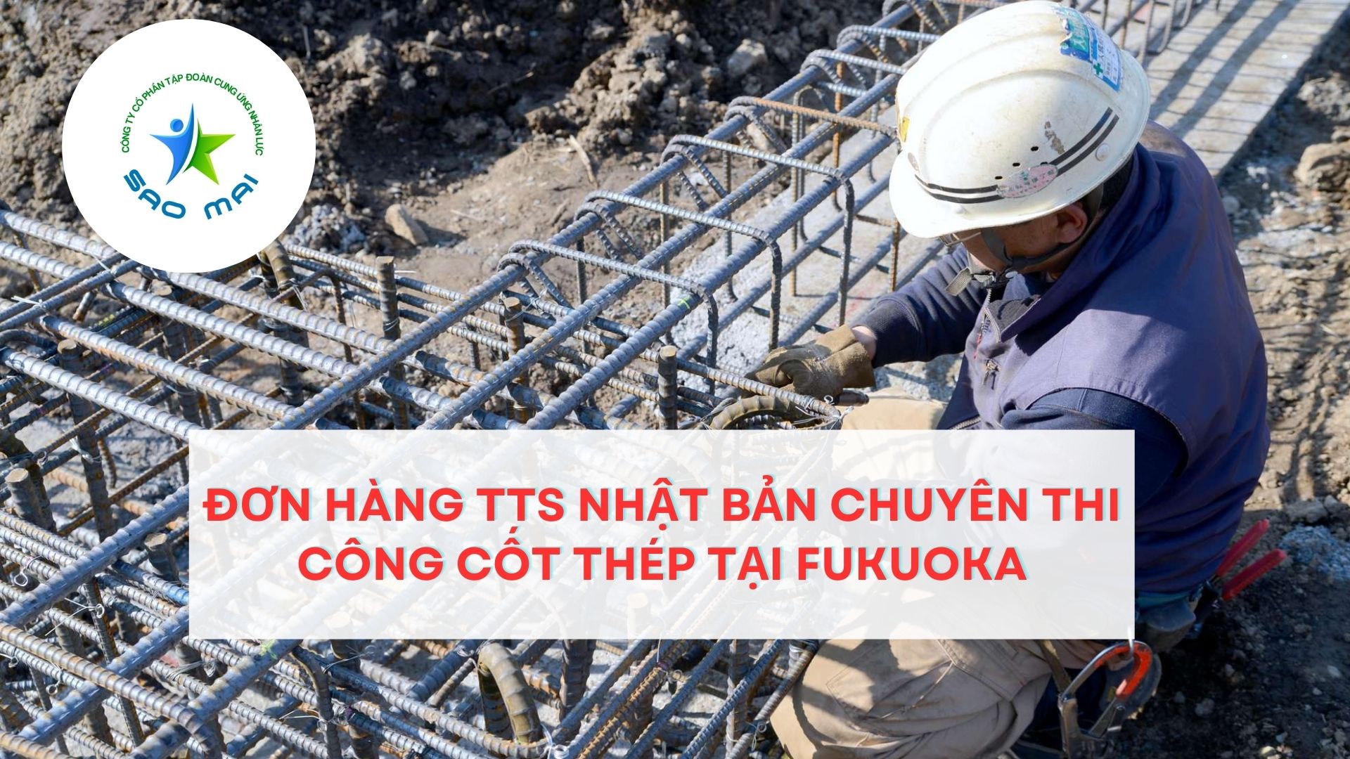 Đơn hàng TTS NHẬT BẢN tuyển dụng Nam chuyên Thi công cốt thép tại FUKUOKA